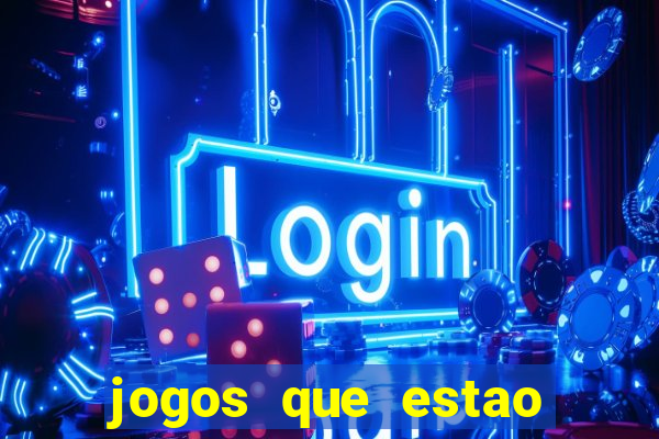 jogos que estao pagando hoje